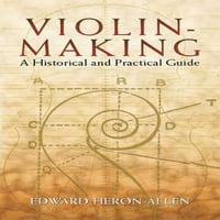Довер Книги За Музика: Виолина: Правење Виолина: Историски И Практичен Водич